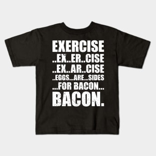 'Exercise...Bacon' Funny Bacon Gift Kids T-Shirt